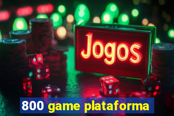 800 game plataforma